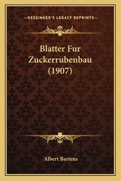 portada Blatter Fur Zuckerrubenbau (1907) (en Alemán)