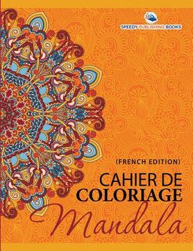 portada Cahier De Coloriage Mandala (French Edition) (en Francés)