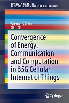 portada Convergence of Energy, Communication and Computation in b5g Cellular Internet of Things (Springerbriefs in Electrical and Computer Engineering) (in English)