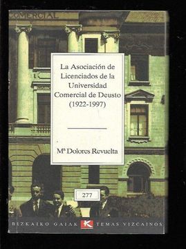 portada La Asociacion de Licenciados de la Universidad Comercial de Deust o (1922-1997)