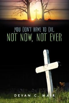portada you don't have to die, not now, not ever (en Inglés)