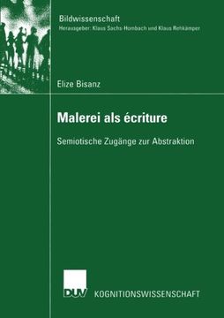 portada Malerei als écriture: Semiotische Zugänge zur Abstraktion (Bildwissenschaft) (German Edition)