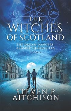 portada The Witches of Scotland: The Dream Dancers: Akashic Chronicles Book 3 (en Inglés)