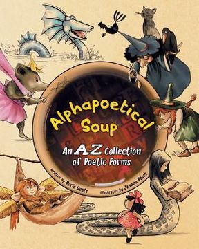 portada Alphapoetical Soup: An A-Z Collection of Poetic Forms (in English)