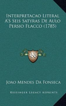 portada Interpretacao Literal a's Seis Satyras de Aulo Persio Flacco (en Portugués)