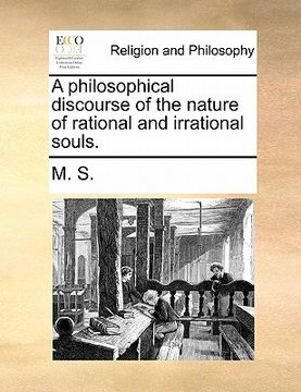 portada a philosophical discourse of the nature of rational and irrational souls.