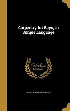 portada Carpentry for Boys, in Simple Language (en Inglés)
