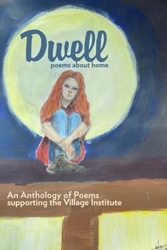 portada Dwell: An Anthology of Poetry Supporting The Village Institute