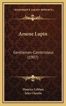 portada Arsene Lupin: Gentleman-Cambrioleur (1907) (in French)