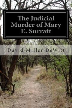 portada The Judicial Murder of Mary E. Surratt (en Inglés)