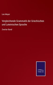 portada Vergleichende Grammatik der Griechischen und Lateinischen Sprache: Zweiter Band (en Alemán)