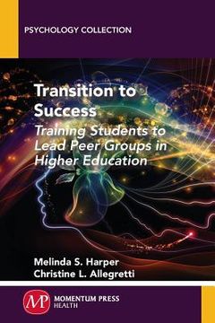 portada Transition to Success: Training Students to Lead Peer Groups in Higher Education (en Inglés)