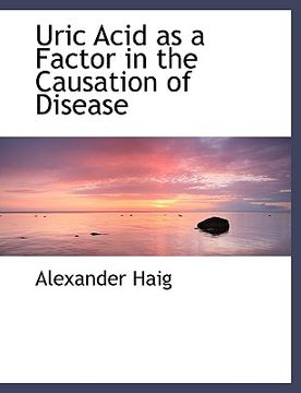portada uric acid as a factor in the causation of disease