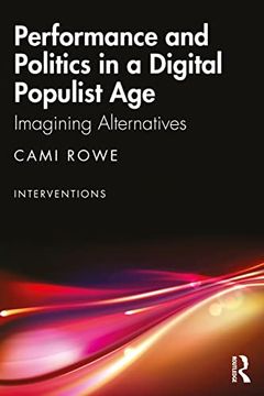 portada Performance and Politics in a Digital Populist age (Interventions) (in English)