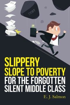 portada Slippery Slope to Poverty for the Forgotten Silent Middle Class