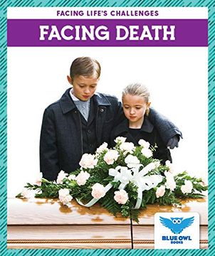 portada Facing Death (Facing Life'S Challenges) (en Inglés)