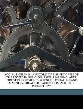 portada social england: a record of the progress of the people in religion, laws, learning, arts, industry, commerce, science, literature and (in English)