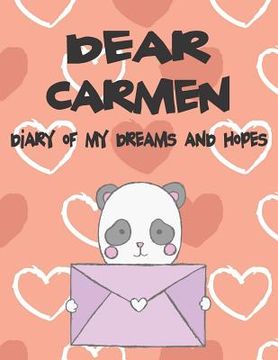 portada Dear Carmen, Diary of My Dreams and Hopes: A Girl's Thoughts (in English)