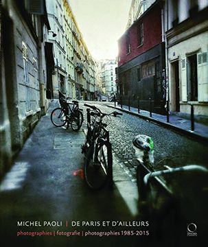 portada Michel Paoli: De Paris et D'ailleurs: Photographies - Fotografie - Photographies 1985-2015 