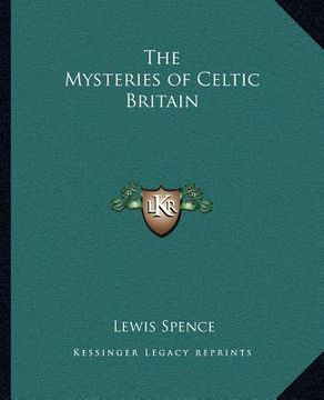 portada the mysteries of celtic britain (en Inglés)