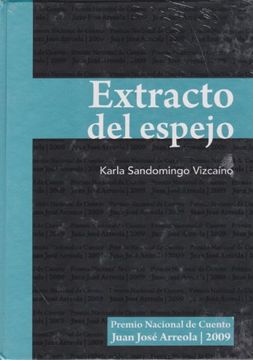 portada Extracto del Espejo Premio Nacional de Cuento Juan José Arreola 2009
