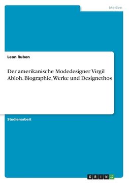 portada Der amerikanische Modedesigner Virgil Abloh. Biographie, Werke und Designethos (en Alemán)