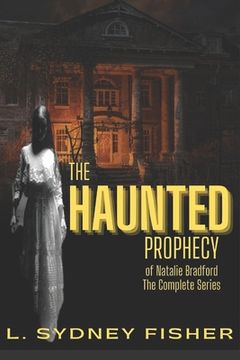 portada The Haunted Prophecy of Natalie Bradford: The Bradford Series, Part I & Part II (in English)