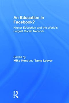 portada An Education in Facebook? Higher Education and the World's Largest Social Network (en Inglés)