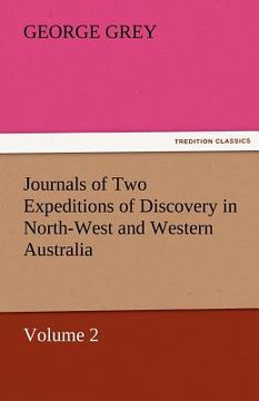 portada journals of two expeditions of discovery in north-west and western australia, volume 2 (en Inglés)