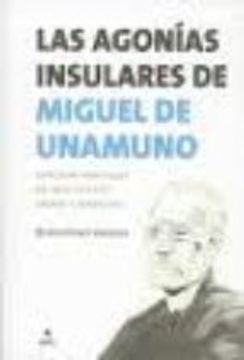portada LAS AGONIAS INSULARES DE MIGUEL DE UNAMUMO (En papel)