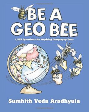 portada Be a Geo Bee: 1,575 Questions for Aspiring Geography Bees