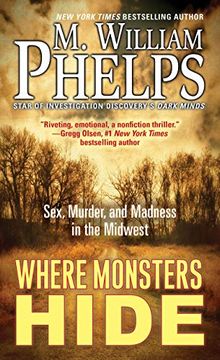 portada Where Monsters Hide: Sex, Murder, and Madness in the Midwest (en Inglés)
