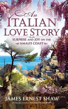 portada An Italian Love Story: Surprise and Joy on the Amalfi Coast (en Inglés)