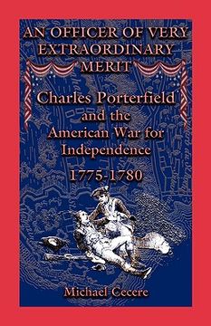 portada an officer of very extraordinary merit: charles porterfield and the american war for independence: 1775-1780 (en Inglés)
