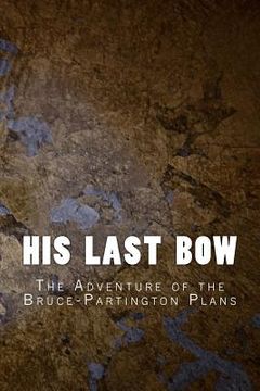 portada His Last Bow: The Adventure of the Bruce-Partington Plans (en Inglés)