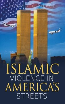 portada Islamic Violence in America's Streets (en Inglés)