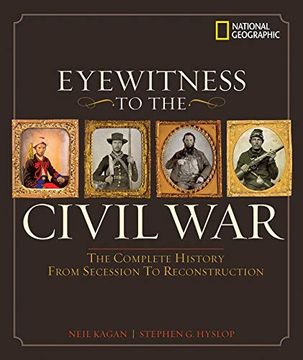 portada Eyewitness to the Civil War: The Complete History From Secession to Reconstruction (en Inglés)