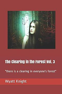 portada The Clearing in the Forest Vol. 3: "There is a Clearing in Everyone's Forest" (en Inglés)