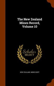 portada The New Zealand Mines Record, Volume 10