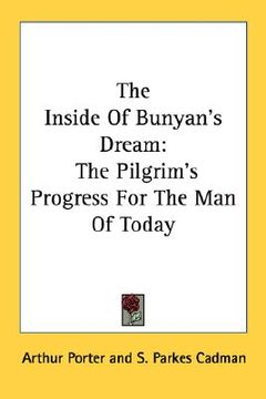 portada the inside of bunyan's dream: the pilgrim's progress for the man of today (en Inglés)