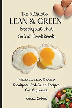portada The Ultimate Lean & Green Breakfast and Salad Cookbook: Delicious Lean & Green Breakfast and Salad Recipes for Beginners (en Inglés)