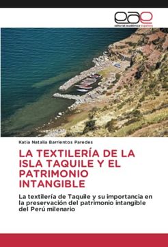 portada La Textilería de la Isla Taquile y el Patrimonio Intangible: La Textilería de Taquile y su Importancia en la Preservación del Patrimonio Intangible del Perú Milenario (in Spanish)