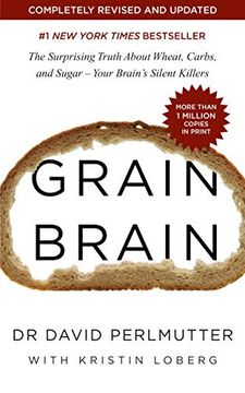 portada Grain Brain: The Surprising Truth About Wheat, Carbs, and Sugar - Your Brain's Silent Killers (en Inglés)