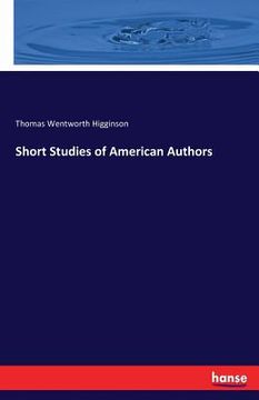 portada Short Studies of American Authors (in English)