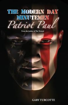 portada The Modern Day Minutemen: Patriot Paul (en Inglés)