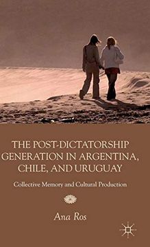 portada The Post-Dictatorship Generation in Argentina, Chile, and Uruguay: Collective Memory and Cultural Production 