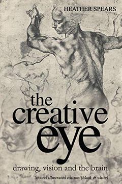 portada The Creative Eye: Drawing, Vision and the Brain (en Inglés)