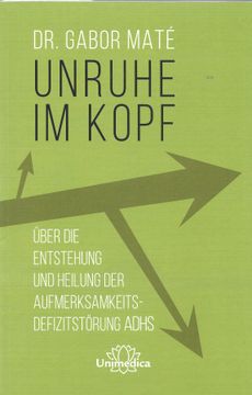 portada Unruhe im Kopf: Über die Entstehung und Heilung der Aufmerksamkeitsdefizitstörungen Adhs (in German)