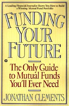 portada funding your future: the only guide to mutual funds you'll ever need (en Inglés)
