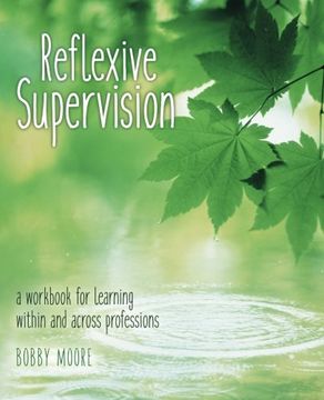 portada Reflexive Supervision: A Workbook for Learning Within and Across Professions (in English)